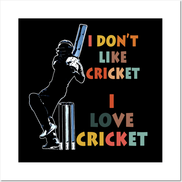 I dont like cricket I love cricket retro Wall Art by CartWord Design